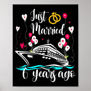 Just Married 6 Years Ago 6th Anniversary Cruise Tr Poster