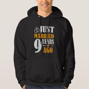Just Married 9 Years Ago 9th Wedding Anniversary Hoodie