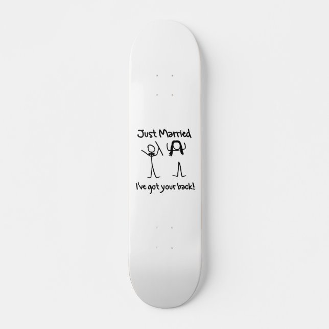 Just Married, I Got Your Back! Skateboard (Front)