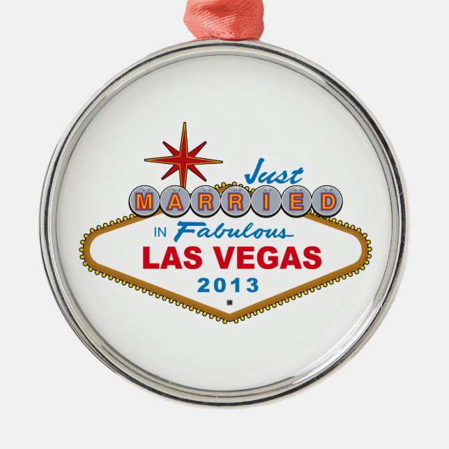 Just Married In Fabulous Las Vegas 2013 (Sign) Metal Ornament (Front)