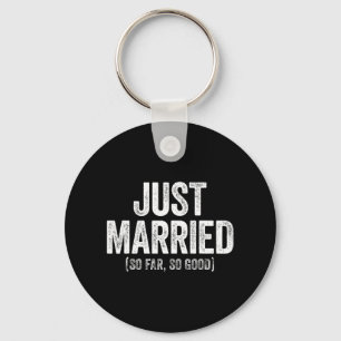 Just Married So Far So Good Newlywed Bride And Gro Keychain