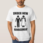Just Married, Under New Management T-Shirt<br><div class="desc">..but they'll never take... our FREEDOOOOOM!  Oh wait,  yes they will.  Great gfit for the newly married groom or soon-to-be-married bachelor.</div>