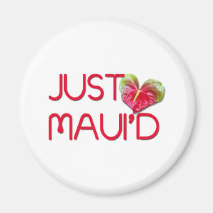 Just Maui'd Magnet