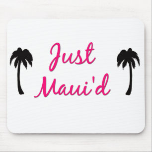 Just Maui'd Mousepad