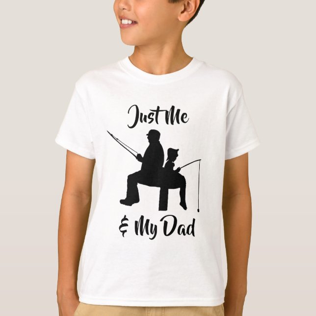 Just Me and My Dad Fishing T-Shirt (Front)
