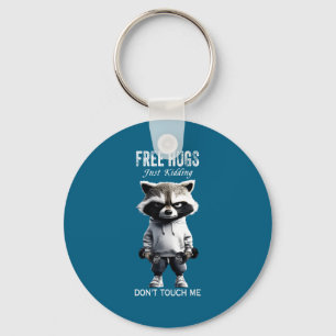 Just Me Hugs Kidding Don' Touch Racoon Keychain