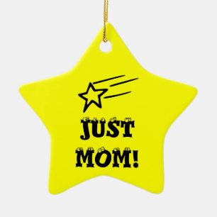 Just Mom Ceramic Ornament