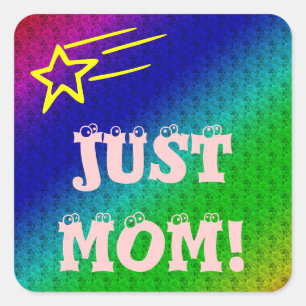 Just Mom Square Sticker