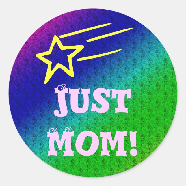 Just Mom Superstar Classic Round Sticker (Front)
