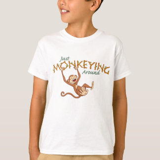 Just Monkeying Around T-Shirt