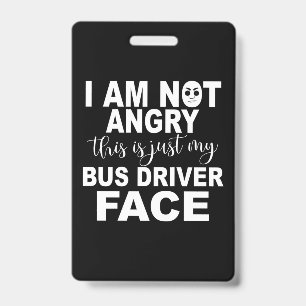 Just My Bus Driver Face Badge