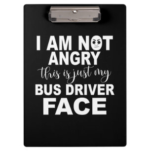 Just My Bus Driver Face Clipboard