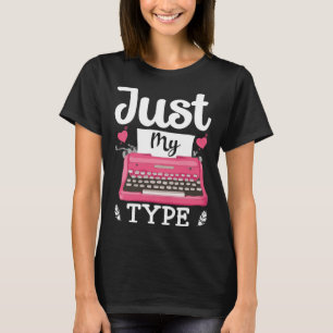 Just My Type Typewriter Old Writing Machine Typogr T-Shirt