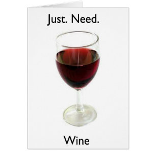 Just.Need.Wine.