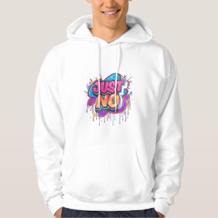 Just No and No Reasons – Graffiti Pop StreeT-Shirt Hoodie