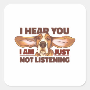 JUST NOT LISTENING BASSET HOUND SQUARE STICKER