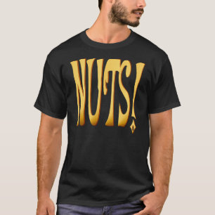 Just NUTS! T-Shirt