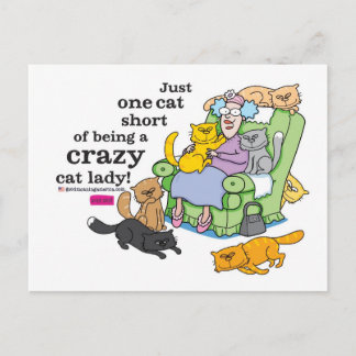 Just One Cat Short Of Being A Crazy Cat Lady Postcard