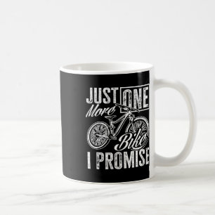 Just One More Bike I Promise Cyclist Humor Coffee Mug