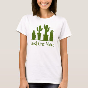 Just One More Cactus, Plant Lover T-Shirt