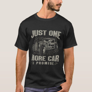 Just One More Car I Promise Auto Mechanic T-Shirt