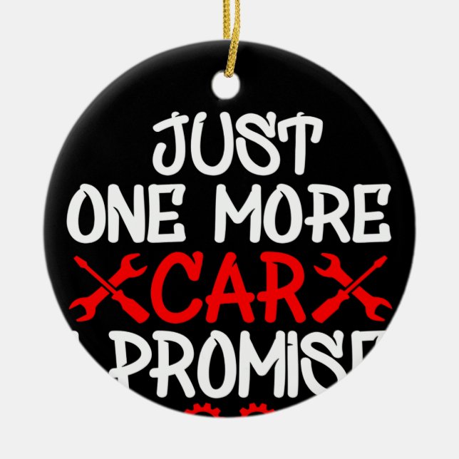 Just One More Car I Promise Ceramic Ornament (Front)