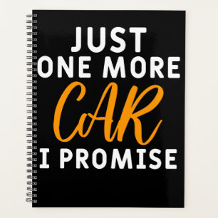 Just One More Car I Promise Planner