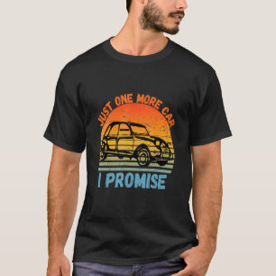 Just One More Car I Promise Retro Vintage Car T-Shirt