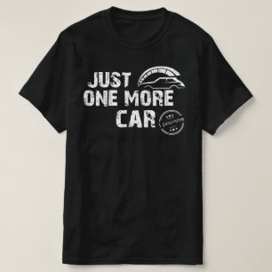 just one more car i promise T-Shirt