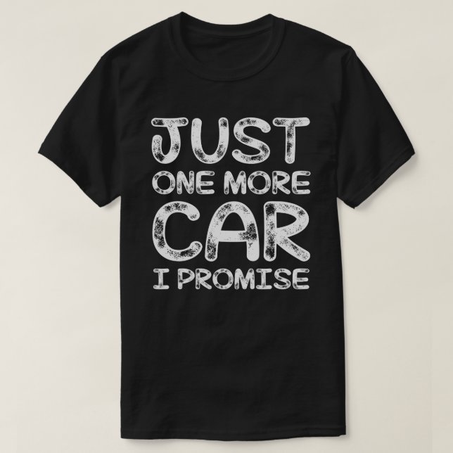 just one more car i promise T-Shirt (Design Front)
