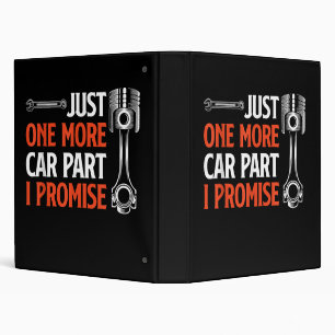 Just One More Car Part I Promise - Car Enthusiast Binder