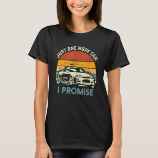Just One More Car Part I Promise Car Enthusiast Ca T-Shirt