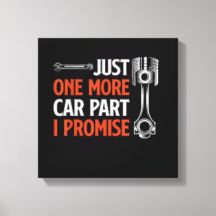 Just One More Car Part I Promise - Car Enthusiast Canvas Print