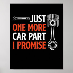 Just One More Car Part I Promise - Car Enthusiast  Poster
