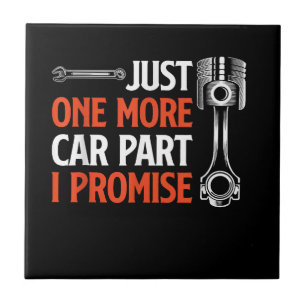 Just One More Car Part I Promise - Car Enthusiast Tile