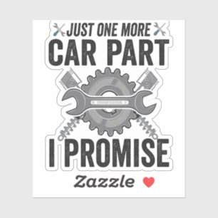 Just One more Car Part i Promise Funny Mechanic