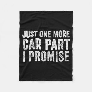 Just One More Car Part I Promise Funny Mechanic  Fleece Blanket
