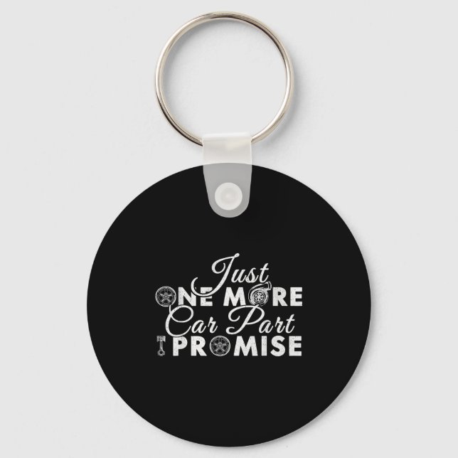 Just One More Car Part I Promise Funny Mechanic Hu Keychain (Front)