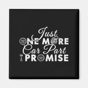 Just One More Car Part I Promise Funny Mechanic Hu Magnet