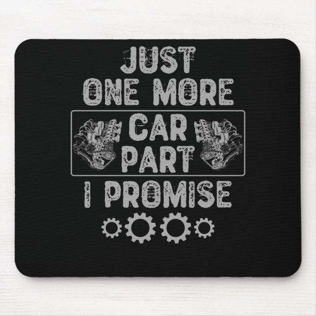 Just One More Car Part I Promise Mouse Pad (Front)