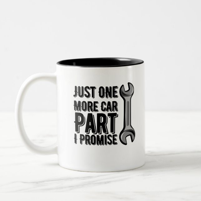 Just One More Car Part I Promise Two-Tone Coffee Mug (Left)
