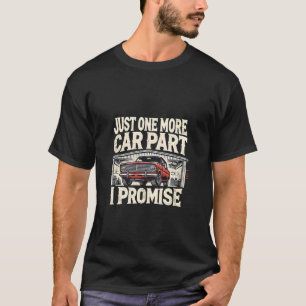 Just One More Car Part I Promise Vintage Retro Mec T-Shirt