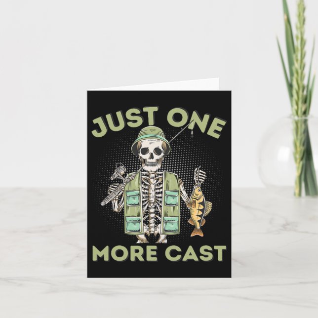 Just One More Cast - Fun Skeleton Fisherman  Card (Front)