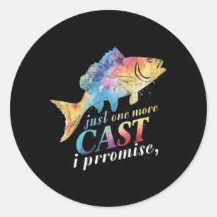 Just One More Cast I Promise Fishing Angler Gifts Classic Round Sticker