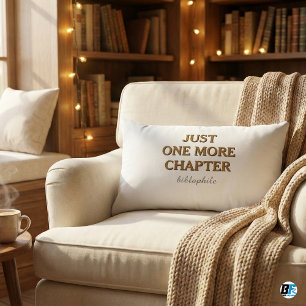 Just One More Chapter Bibliophile Book Lover Quote Lumbar Pillow