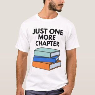 Just One More Chapter Book Lover Design T-Shirt