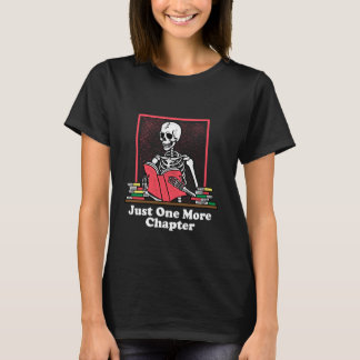Just One More Chapter Book Lover Skeleton Bookworm T-Shirt