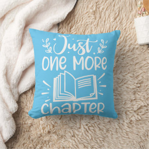 Just One More Chapter Book Lover Throw Pillow