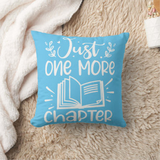 Just One More Chapter Book Lover Throw Pillow