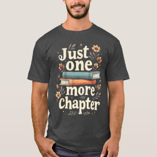 Just One More Chapter Book Reading Floral Teacher T-Shirt